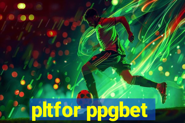 pltfor ppgbet